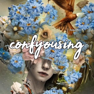 Confyousing lyrics | Boomplay Music