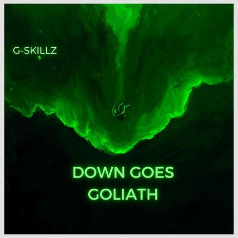 DOWN GOES GOLIATH | Boomplay Music