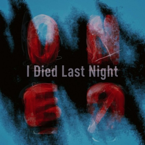 I Died Last Night | Boomplay Music