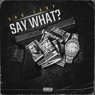 Say What? lyrics | Boomplay Music