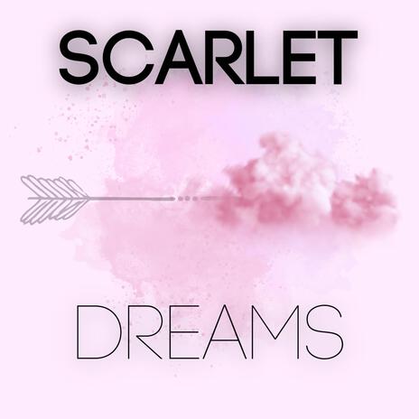 Scarlet Dreams | Boomplay Music