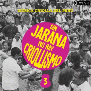 Sin jarana no hay criollismo 3. Música criolla del Perú