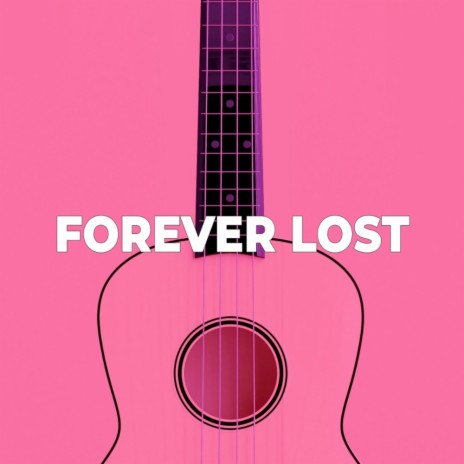 Forever Lost | Boomplay Music