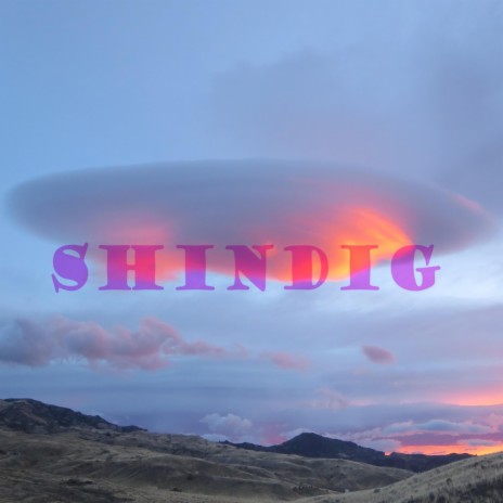 Shindig | Boomplay Music
