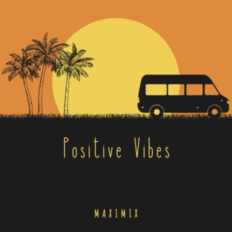 Positive Vibes | Boomplay Music