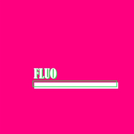 FLUO | Boomplay Music