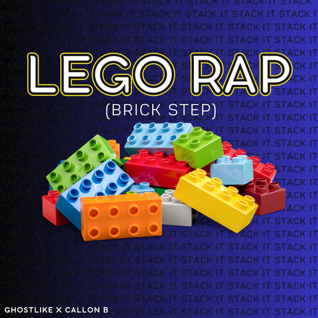 LEGO RAP (BRICK STEP) ft. Callon B | Boomplay Music