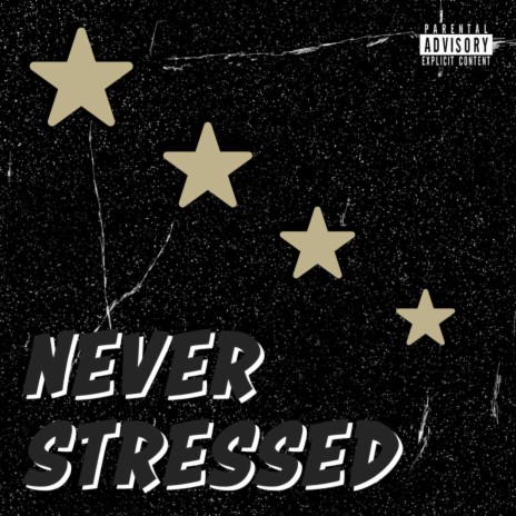 Never Stressed | Boomplay Music