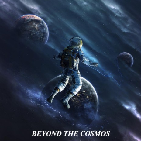 Beyond The Cosmos | Boomplay Music