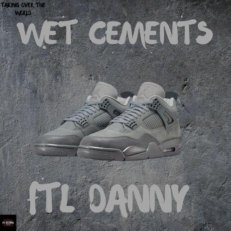 WET CEMENTS ! | Boomplay Music