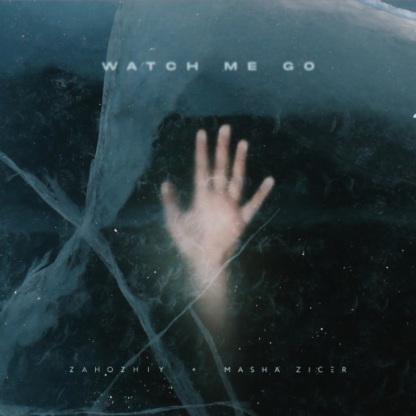 Watch Me Go ft. Masha Zicer | Boomplay Music