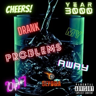 Drank My Problems Away