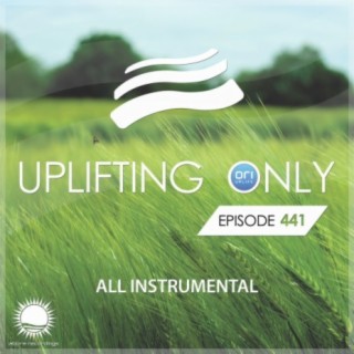 Uplifting Only 441: No-Talking DJ Mix [All Instrumental] (July 2021) [FULL]