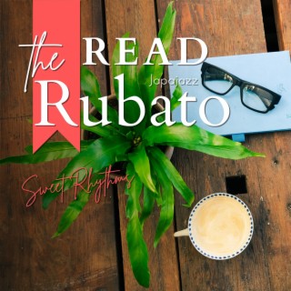 Read the Rubato - Sweet Rhythms