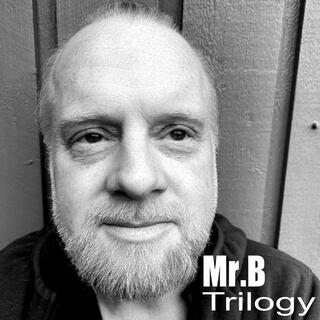 Mr.B Trilogy