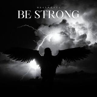 Be Strong