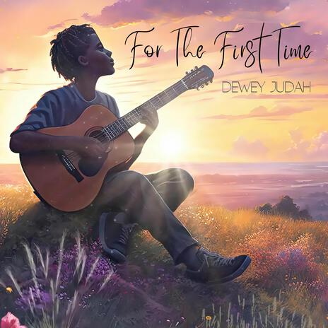 For The First Time | Boomplay Music