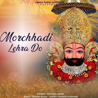 Morchhadi Lehra Do