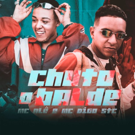 Chuto o Balde ft. MC Digo STC & DJ Biel Bolado | Boomplay Music