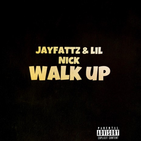 Walk up ft. Lil nick | Boomplay Music