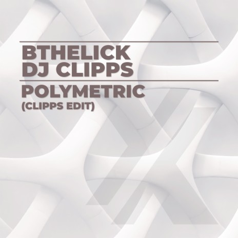 Polymetric (Clipps Edit) ft. DJ Clipps | Boomplay Music