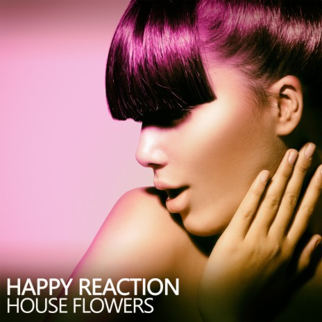 Happy Reaction (House Mix)