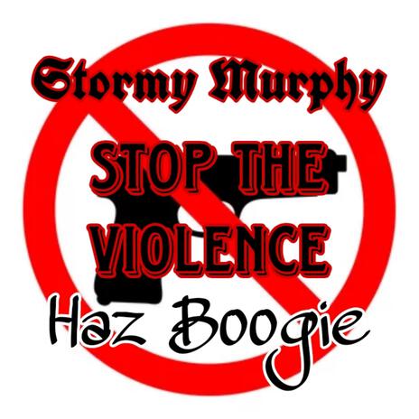 Stop The Violence ft. Haz Boogie