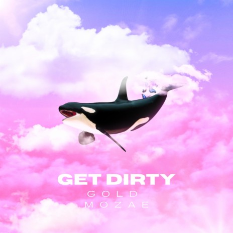 Get Dirty | Boomplay Music