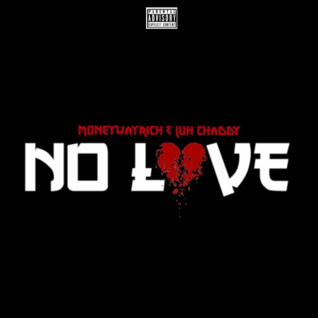 No Love ft. Luh Chaddy | Boomplay Music