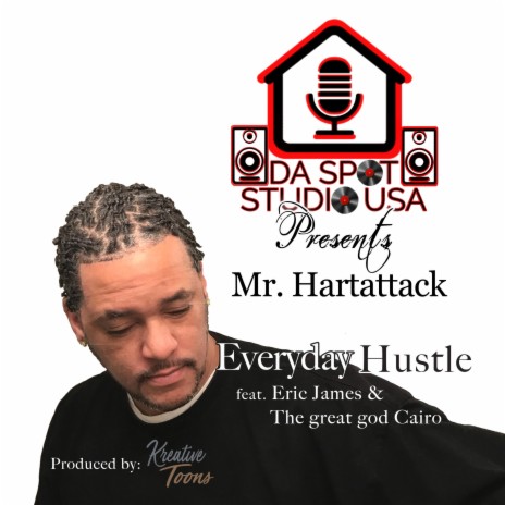 Everyday Hustle ft. Mr Hartattack, Eric James & The great god Cairo | Boomplay Music
