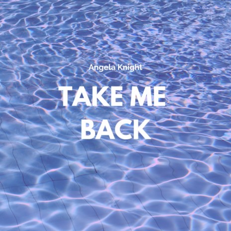 Take Me Back | Boomplay Music