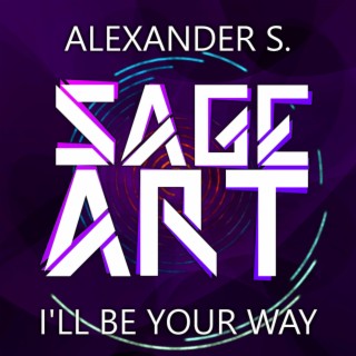 I'll Be Your Way (Sage Art Remix)