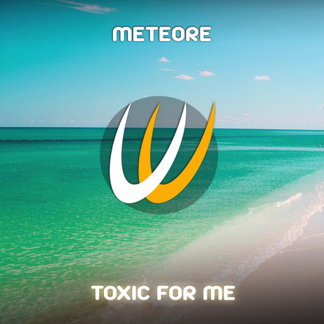 Toxic For Me (Radio Edit) | Boomplay Music