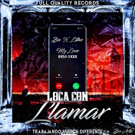 Loca Con Llamar ft. LITHO | Boomplay Music