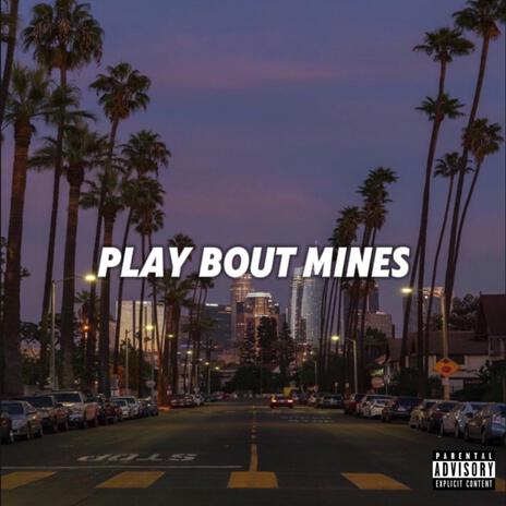 Play Bout Mines | Boomplay Music