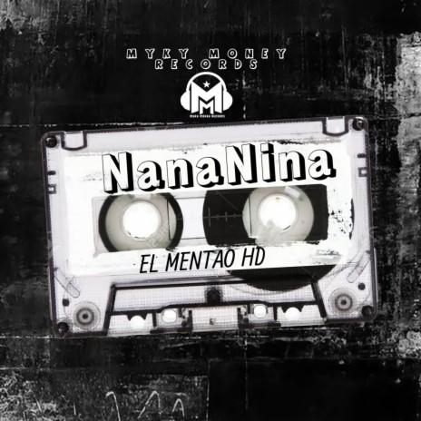 NanaNina ft. El Mentao Hd | Boomplay Music