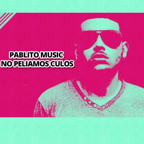 No Peliamos Culos | Boomplay Music