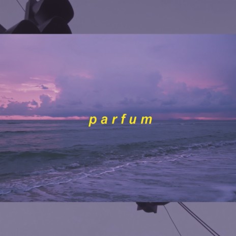 Parfum | Boomplay Music