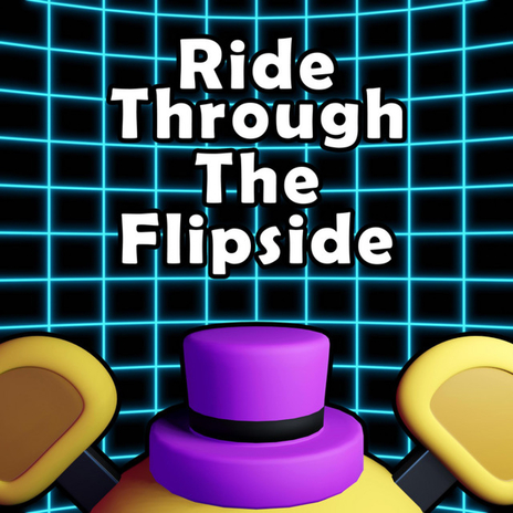 Ride Through The Flipside (FNAF World Song) | Boomplay Music