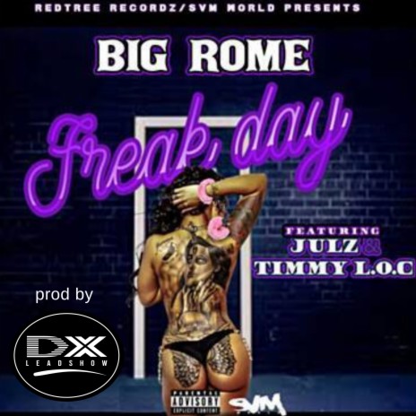 Freak Day ft. Julz & Timmy L.o.c | Boomplay Music