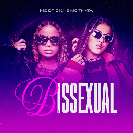 Bissexual ft. MC Dricka & MC Thata | Boomplay Music