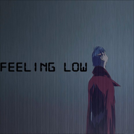 Feeling Low | Boomplay Music