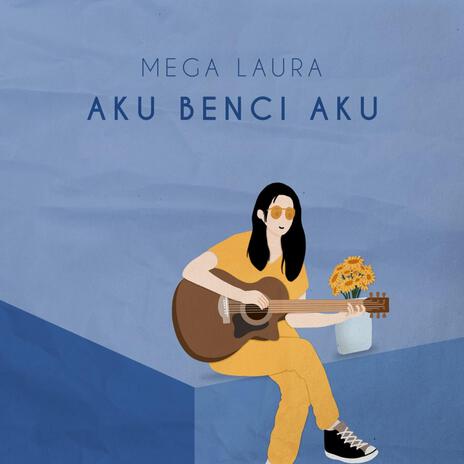 Aku Benci Aku | Boomplay Music