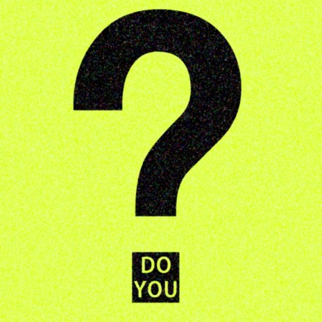 DO YOU? | Boomplay Music