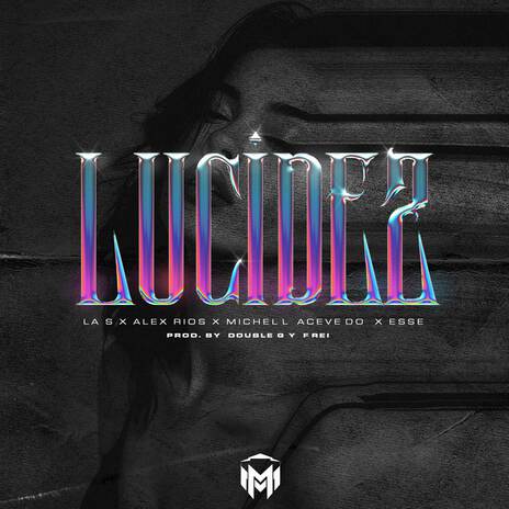 LUCIDEZ ft. La S, Double G, Frei, Michell Acevedo & Esse | Boomplay Music