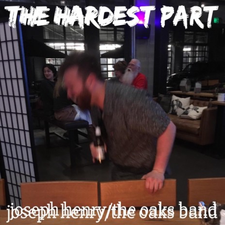 The Hardest Part (feat. The Oaks Band) | Boomplay Music