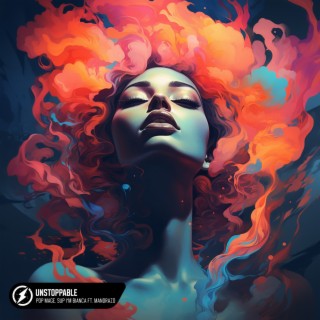 Unstoppable ft. Sup I’m Bianca & Mandrazo lyrics | Boomplay Music