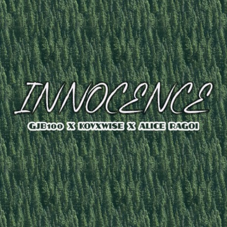 Innocence ft. Kovx Wise & Alice Ragoi | Boomplay Music