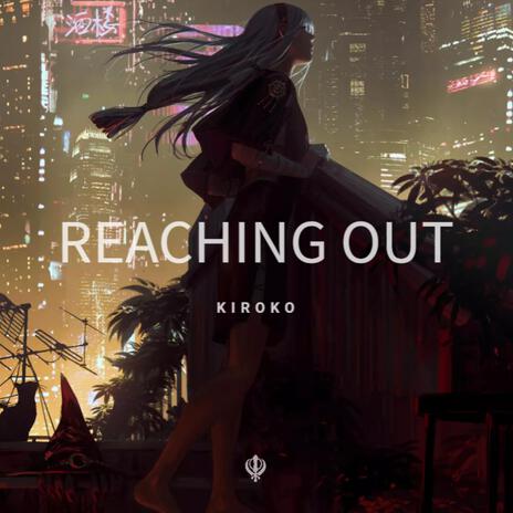 Reaching Out | Boomplay Music