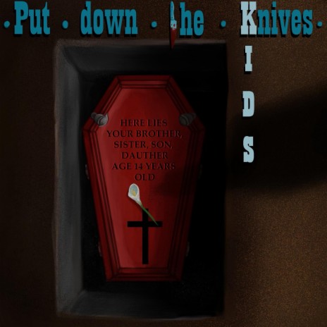 Put down the knives kids | Boomplay Music